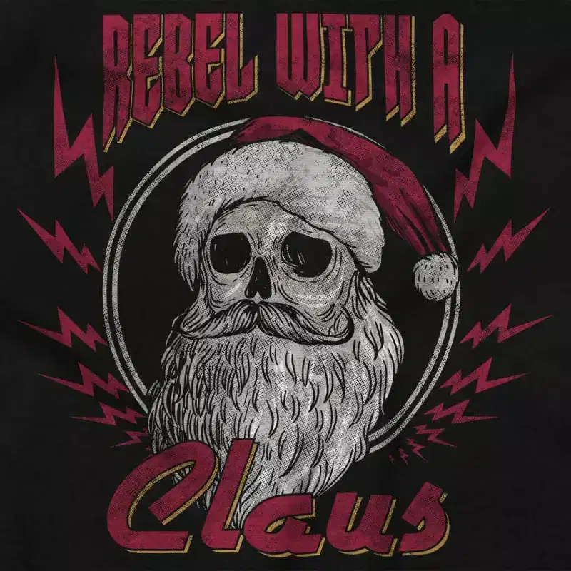 Christmas Santa Rebel With A Claus Graphic T Shirt Men or Women Brisco Brands